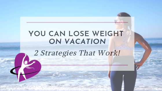You Can Lose Weight on Vacation