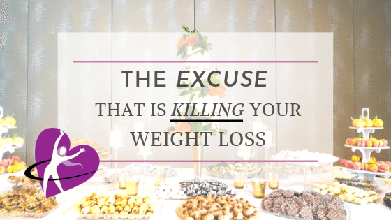 This excuse is killing your weight loss goals!