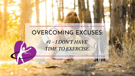 Overcoming the excuse: I don't have time to workout.