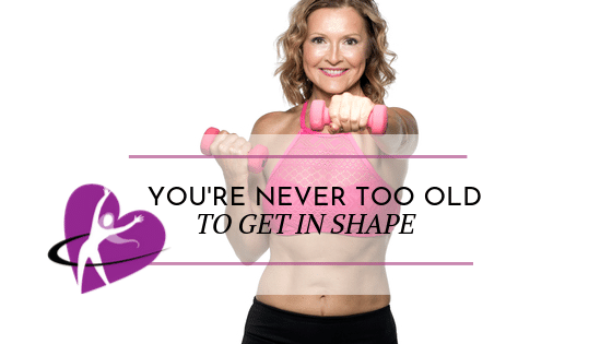 you're never too old to get in shape