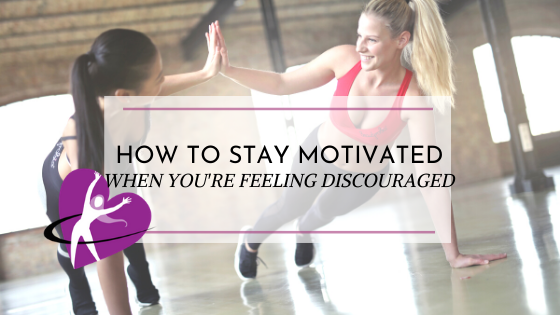 how to stay motivated with your health and fitness goals when you feel discouraged